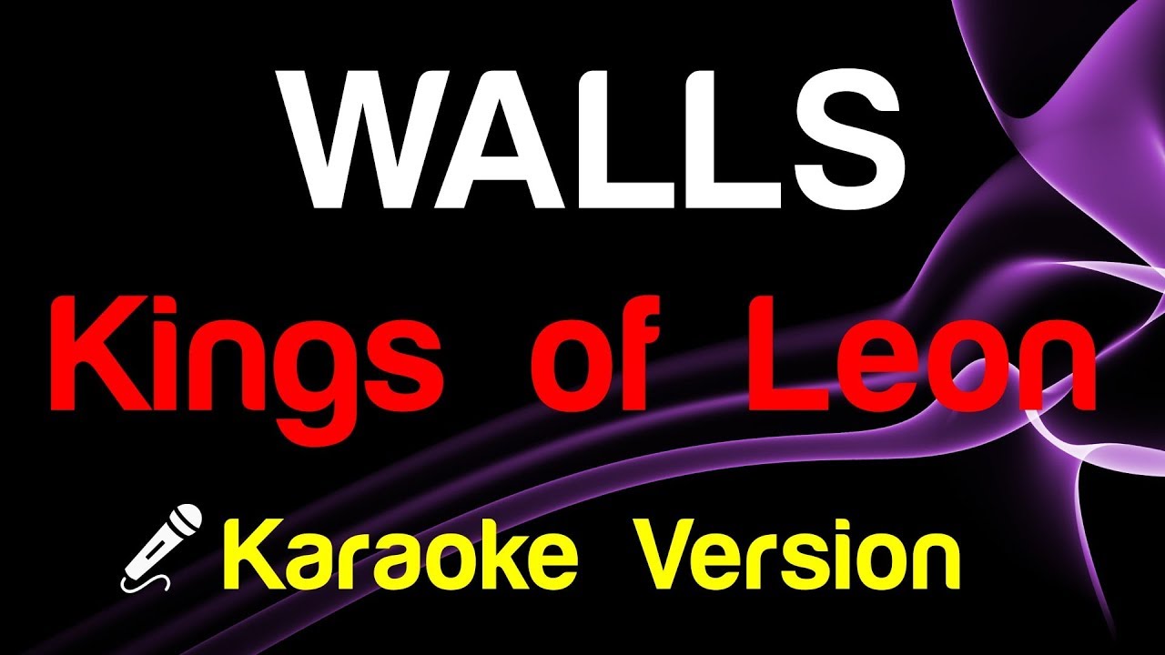 🎤 Kings of Leon - WALLS (Karaoke Version)