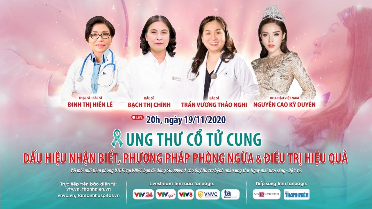 TRỰC TIẾP: Ung thư cổ tử cung, dấu hiệu nhận biết, phương pháp phòng ngừa và điều trị hiệu quả