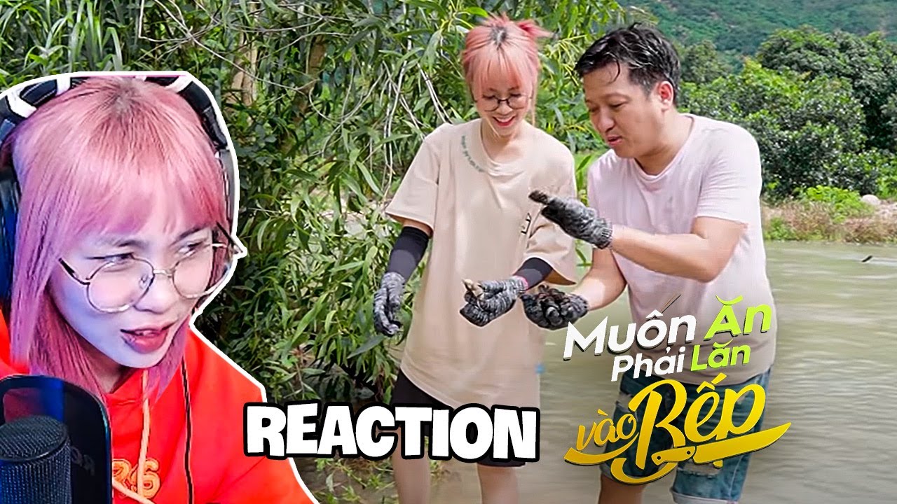 Reaction MAPLVB #4: Misthy m&ecirc; mệt m&oacute;n g&agrave; chấm sốt b&iacute; truyền của anh Trường Giang! S&Acirc;N SI C&Ugrave;NG MISTHY