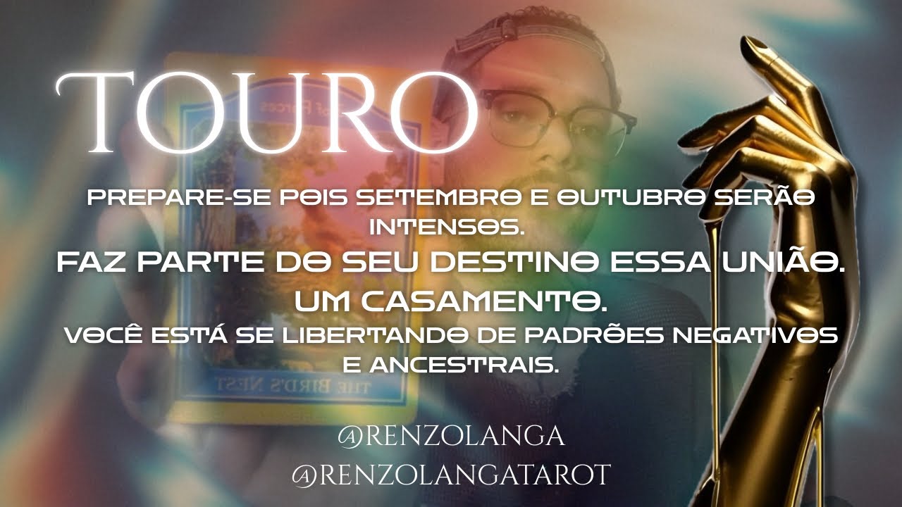 💌 TOURO • MALDIÇÃO FAMILIAR SENDO CORTADA. SUA VIDA PASSARÁ POR UMA REVOLUÇÃO ABSURDA. CASAMENTO…