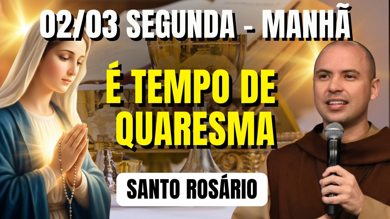 TERÇO DE HOJE - 02/03/2026 - SEGUNDA | MISTÉRIOS GOZOSOS - 04 HORAS | SANTO ROSÁRIO DA QUARESMA
