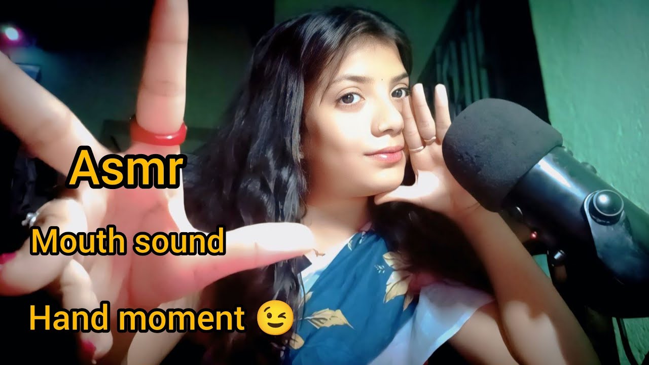 ASMR and  Hand moment' And Mouth Sounds (first and assistant)❤️🥺