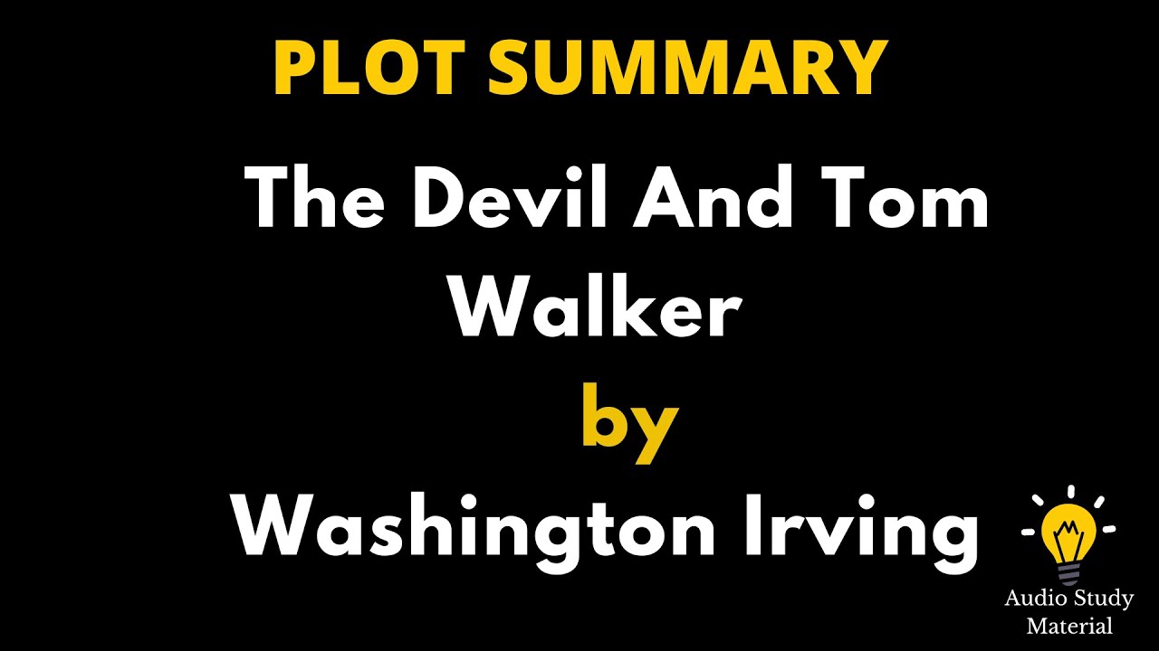 Summary Of The Devil And Tom Walker By Washington Irving. - The Devil And Tom Walker