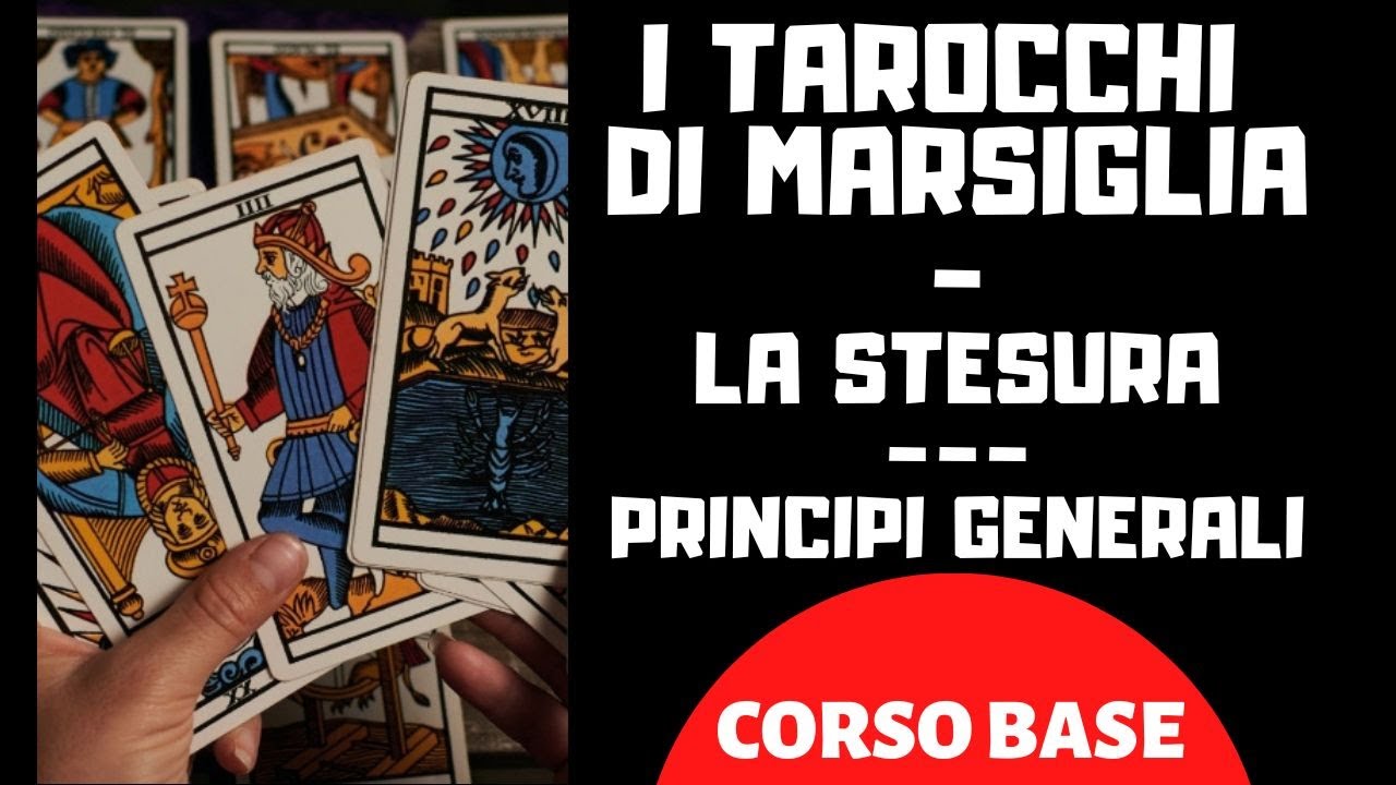 I TAROCCHI DI MARSIGLIA - LA STESURA - PRINCIPI GENERALI (CORSO BASE)