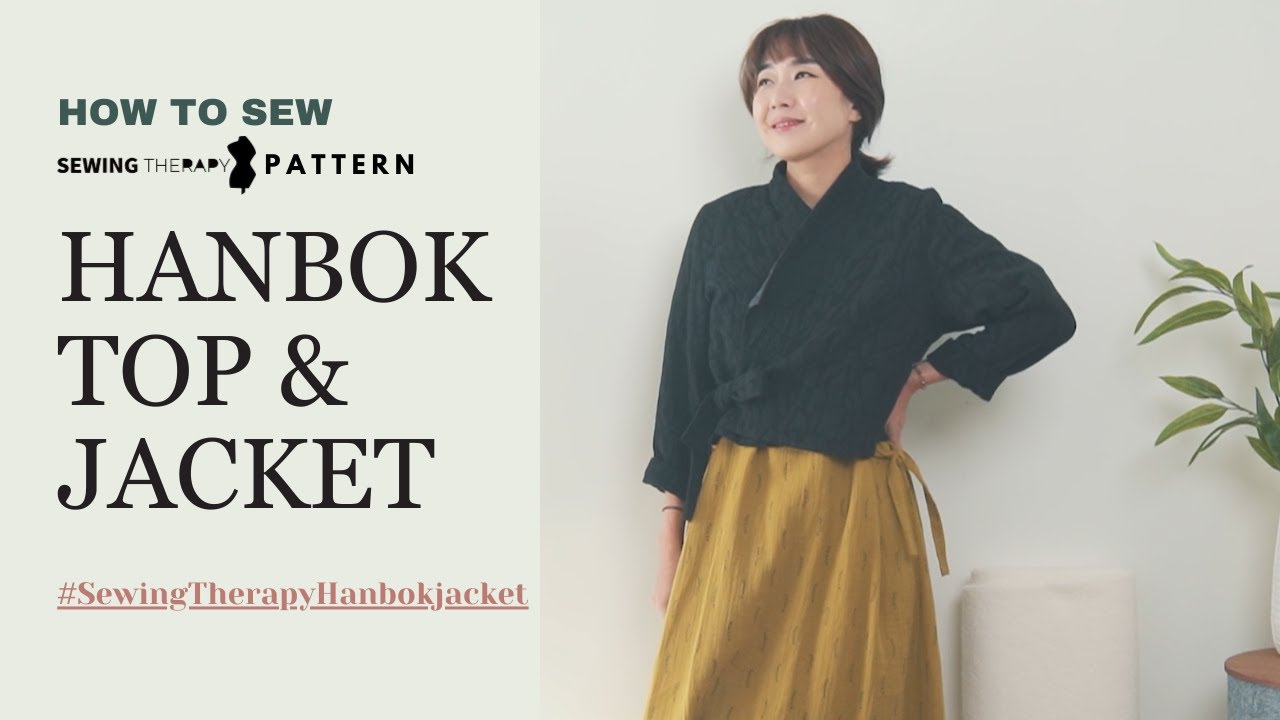 Hanbok Top & Jacket Sew Along Tutorial | Sewing Therapy PDF Pattern