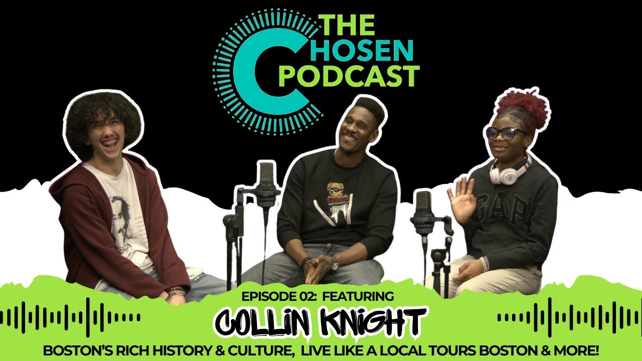 The Chosen Podcast | Episode 02: Collin Knight on Boston's rich history & Live Like a Local Tours