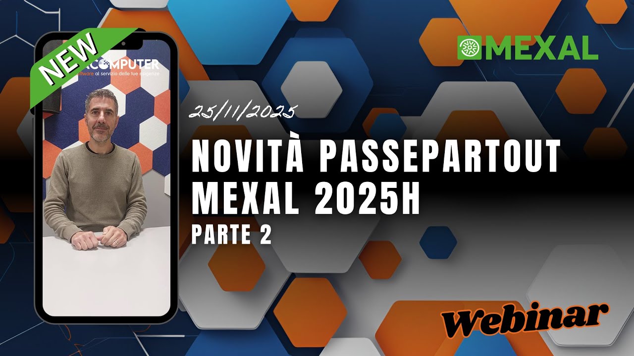 Webinar Passepartout Mexal: NOVITÀ DI VERSIONE MEXAL 2025H (parte 2) 🆕  - Guida Completa 2025