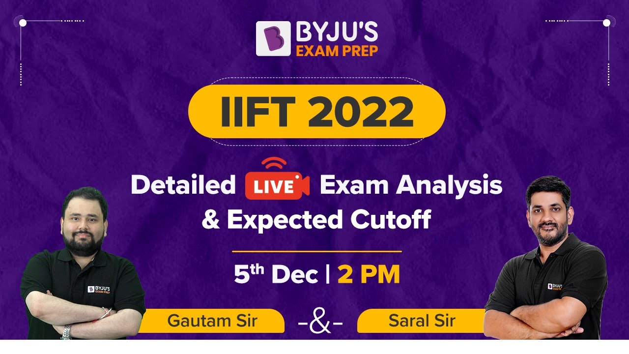 IIFT 2022 Exam Analysis | Detailed IIFT Analysis,  Expected Cutoff, Difficulty Level & Good Attempt