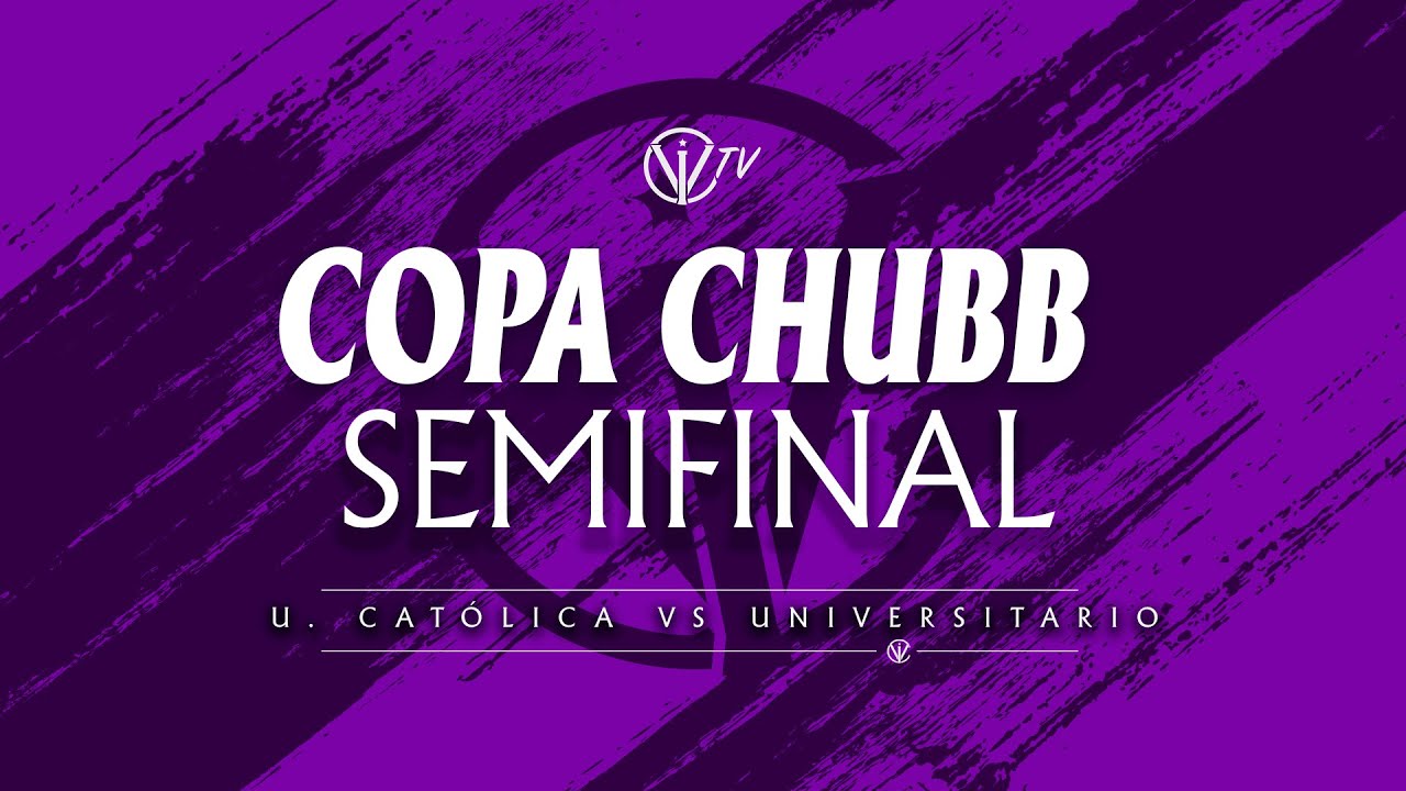 EN VIVO | Semifinal Copa CHUBB | Universitario (PER) vs U. Católica (ECU)
