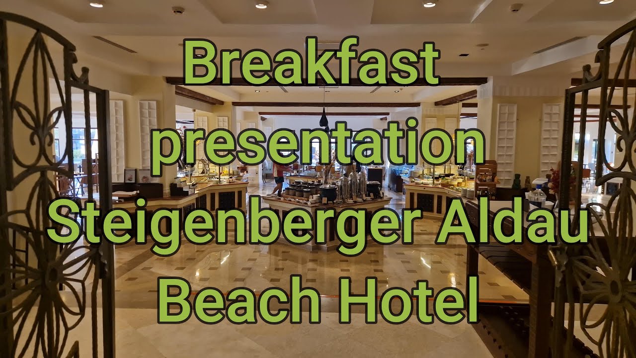 Презентация завтрака Steigenberger Aldau Beach Hotel 5*