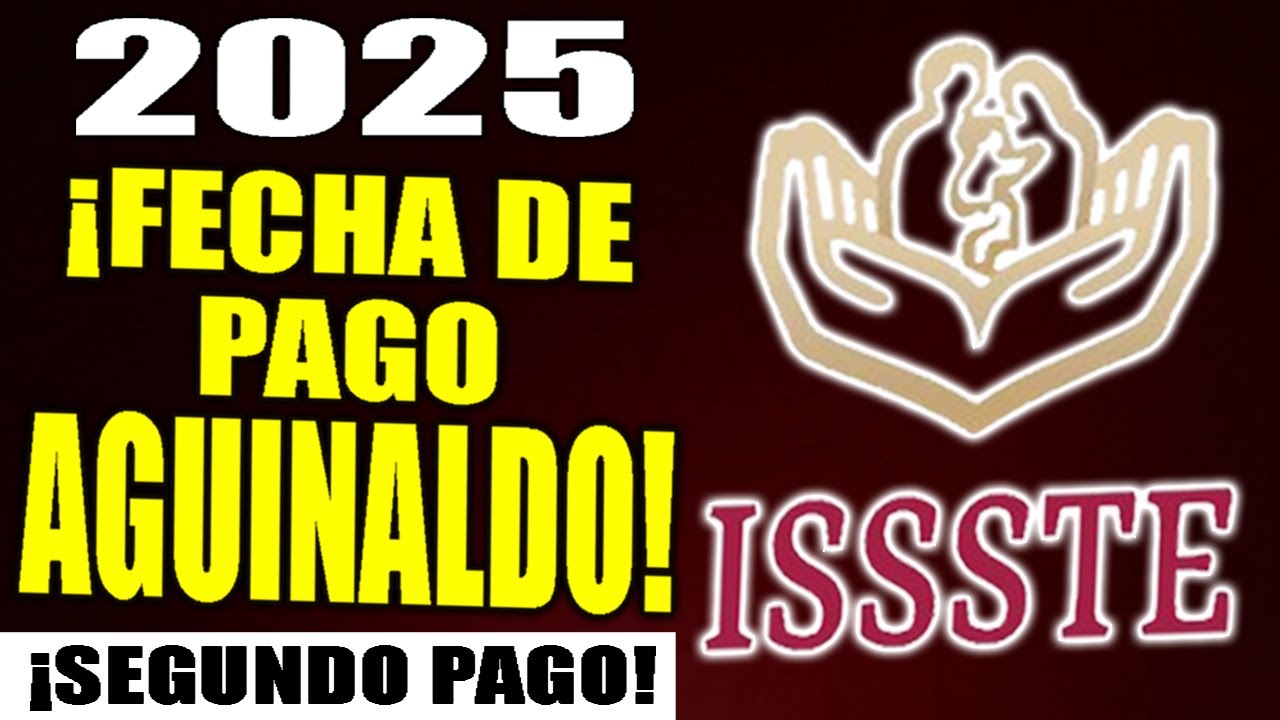 Pension ISSSTE: esta es la FECHA DE PAGO del AGUINALDO 2025 (Segundo pago)