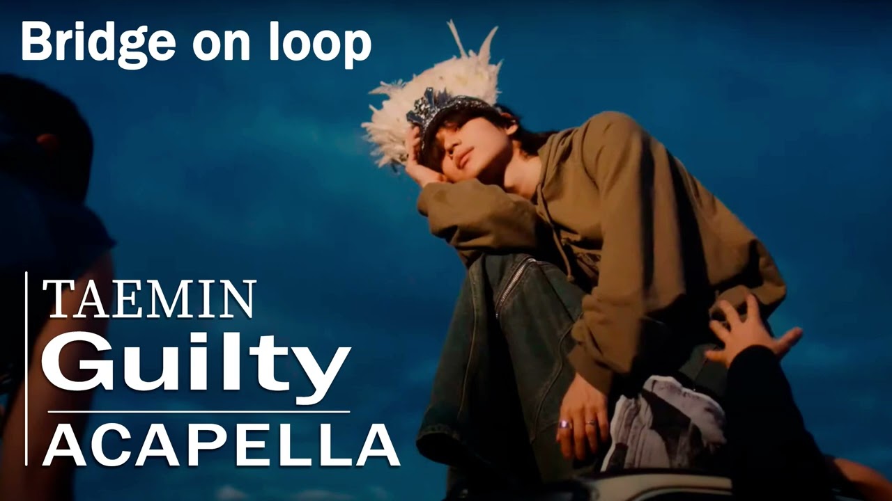 TAEMIN - Guilty [bridge] 20 min loop | ACAPELLA