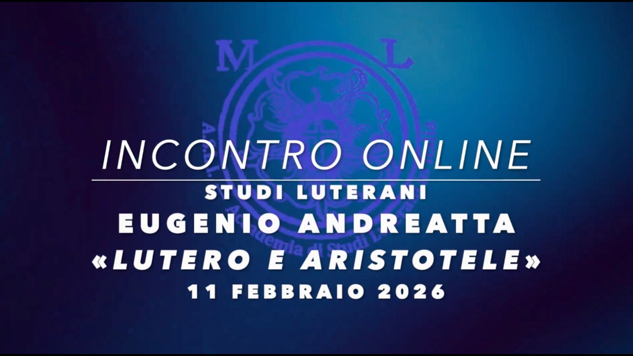 Studi Luterani: «Lutero e Aristotele» di Eugenio Andreatta (11 febbraio 2026)