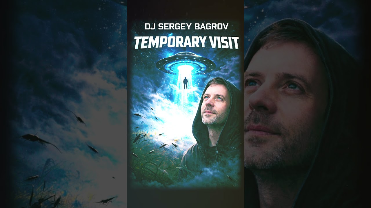 DJ Sergey Bagrov - Temporary visit (original mix)