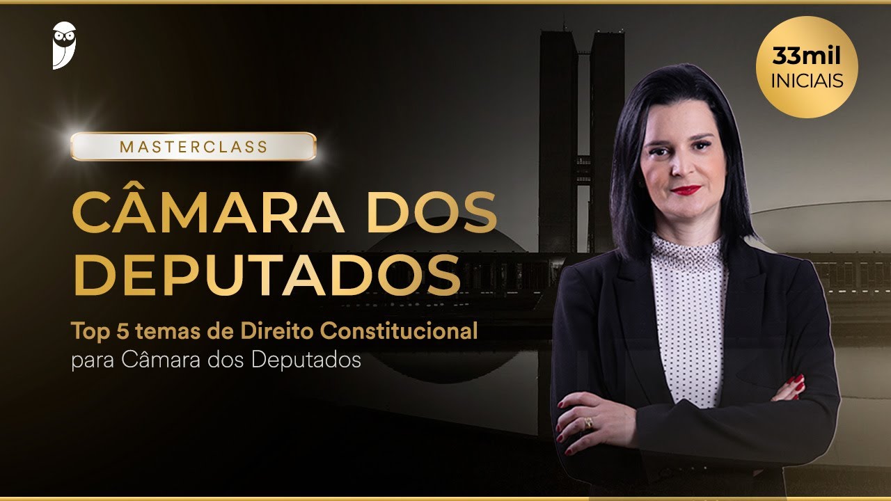 Top 5 temas de Direito Constitucional para Câmara dos Deputados