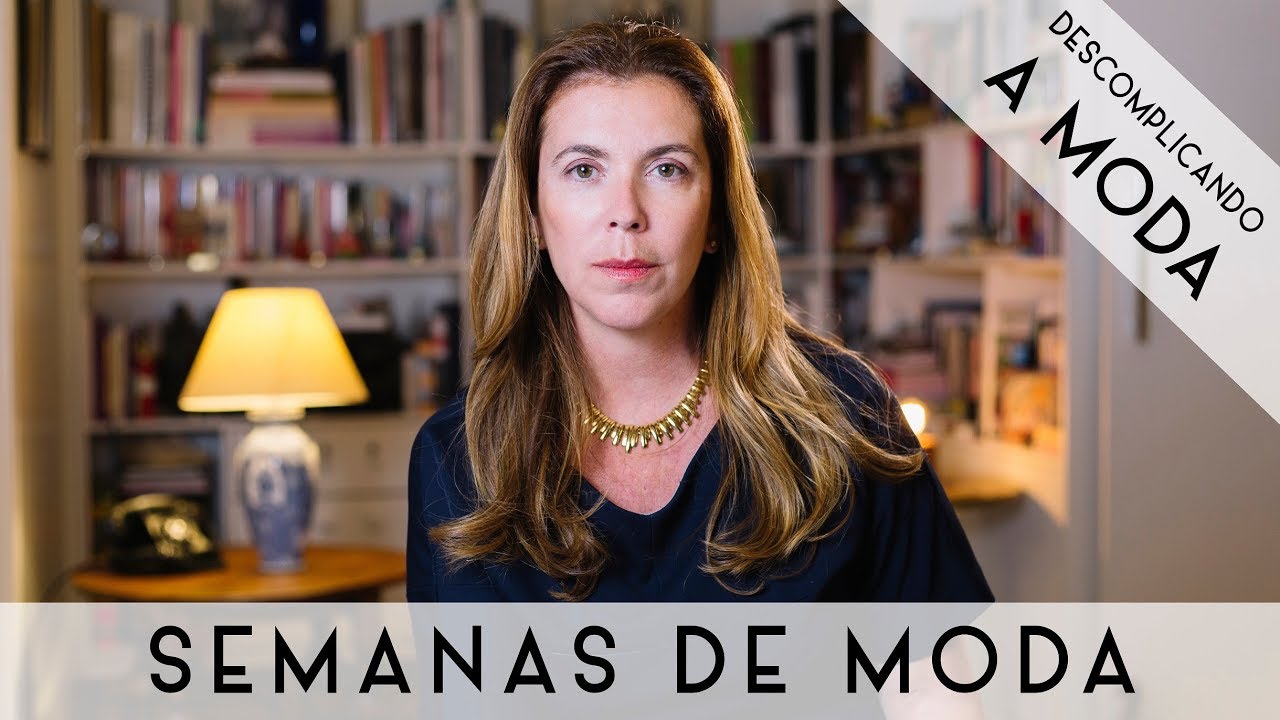 SEMANAS DE MODA | DESCOMPLICANDO A MODA