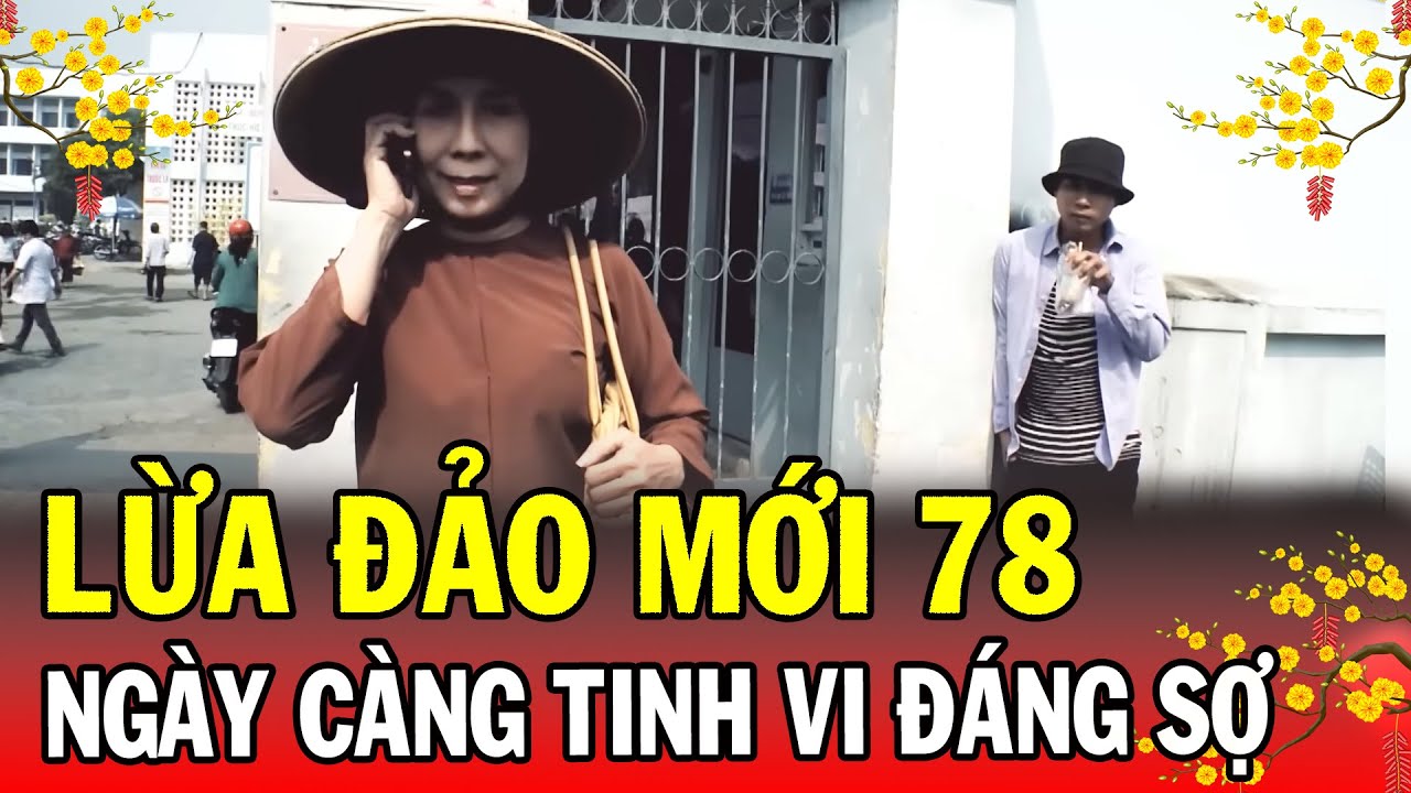 Chuyện Cảnh Giác Tết 2026 | LỪA ĐẢO MỚI 78 | Phút Giây Cảnh Giác 2026 | Chuyện Cảnh Giác THVL