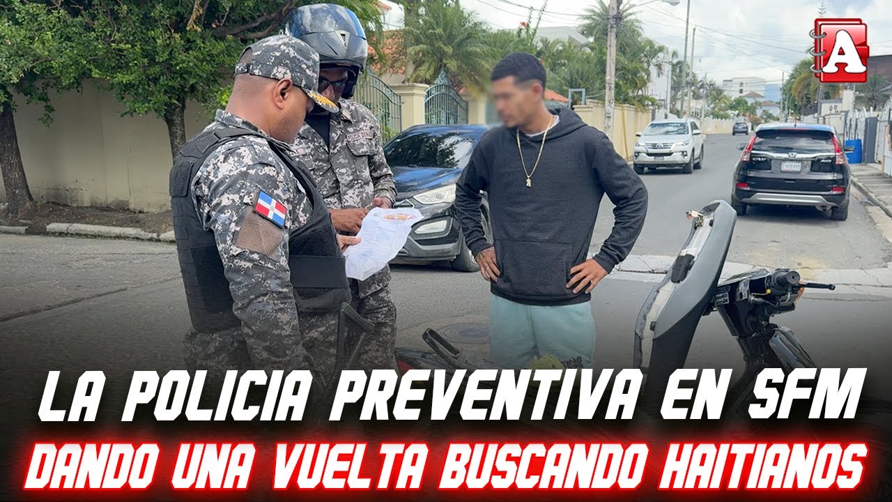 UNA VUELTICA CON LA PREVENTIVA EN BUSCA DE HAITIANOS EN SFM