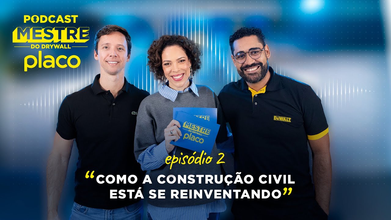 Podcast do Mestre do Drywall | Ep #02 | Como a construção civil está se reinventando.