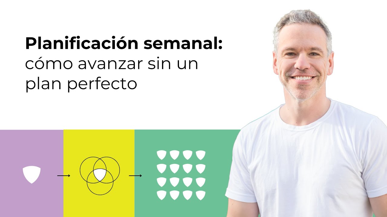 Planificación semanal: cómo avanzar sin un plan perfecto