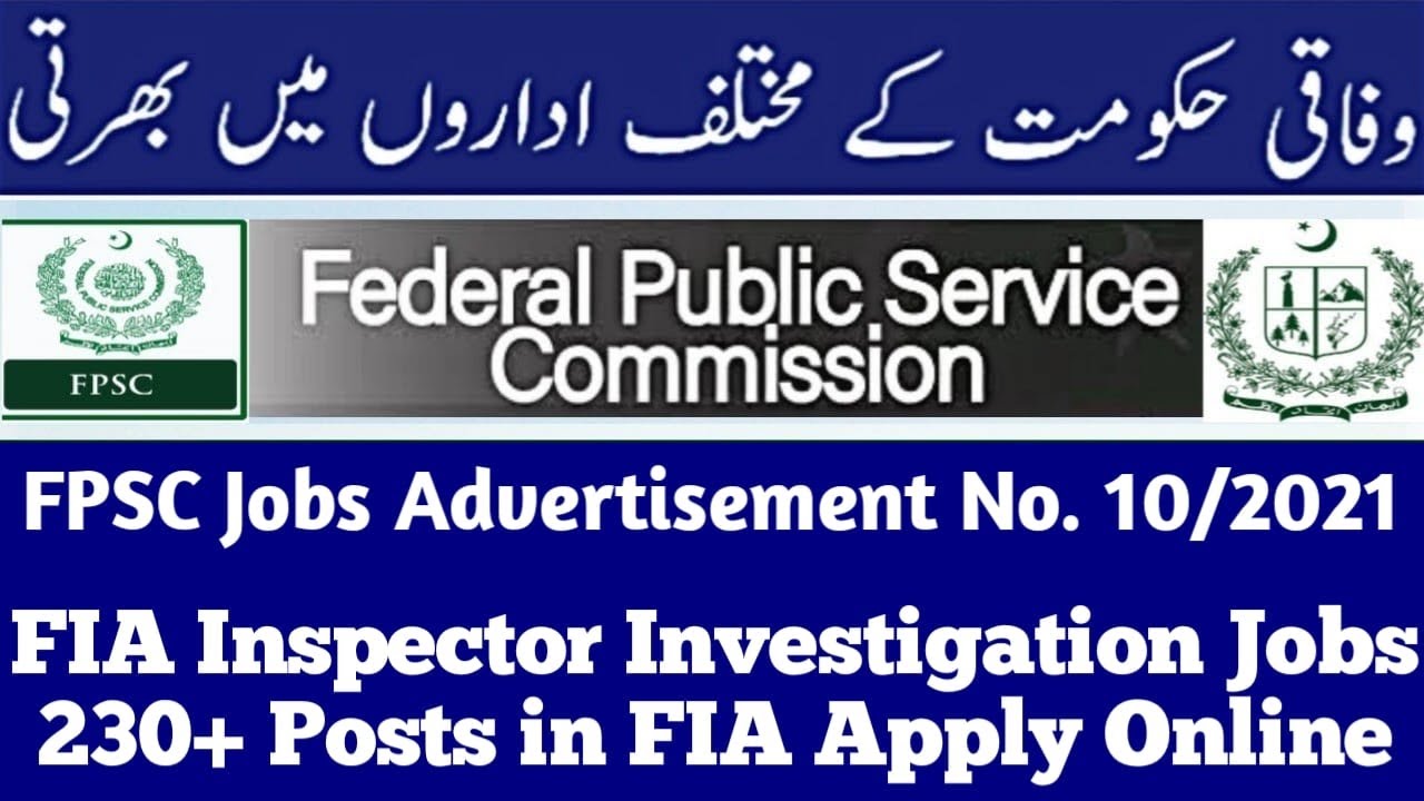 FPSC Jobs 2021 - Latest FPSC Jobs Advertisement No. 10/2021 Apply Online Latest FPSC FIA Jobs 2021