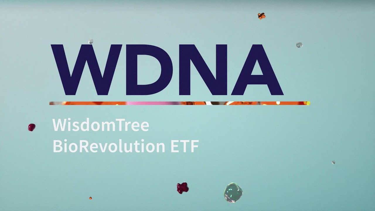 WDNA: WisdomTree BioRevolution Fund