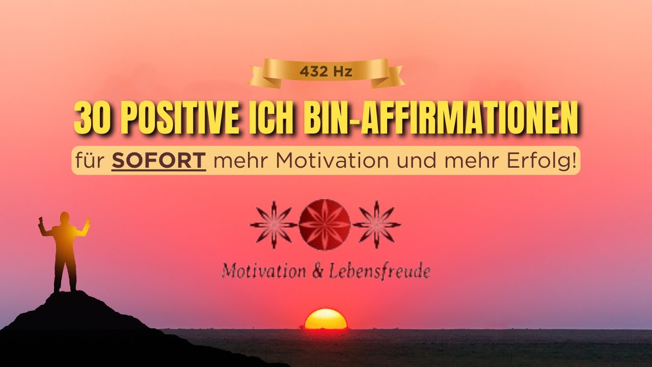 432 Hz Frequenz für positive Energie | 30 kraftvolle Ich-Bin Affirmationen für Erfolg & Motivation