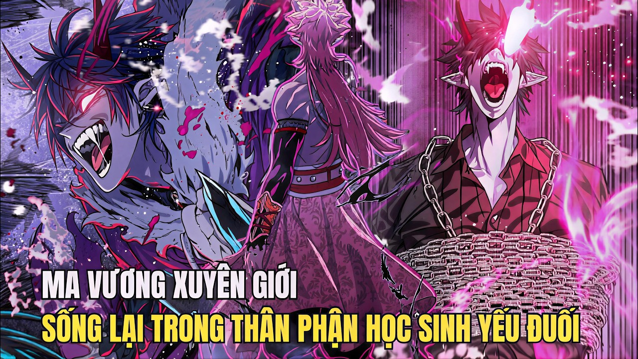 FULL BỘ | Ma Tử Xuyên Giới, Sống Lại Trong Thân Phận Học Sinh Yếu Đuối Bị Bắt Nạt | Review Manhwa