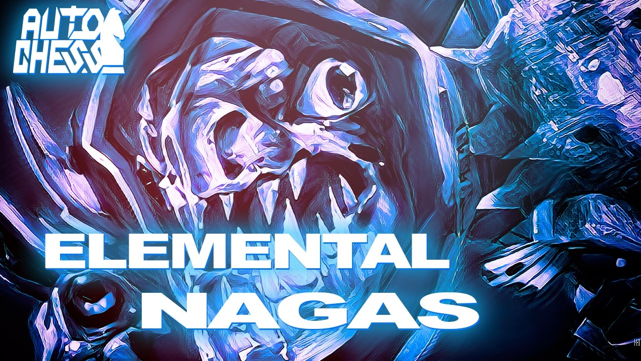 Dota Auto Chess Elemental and Nagas