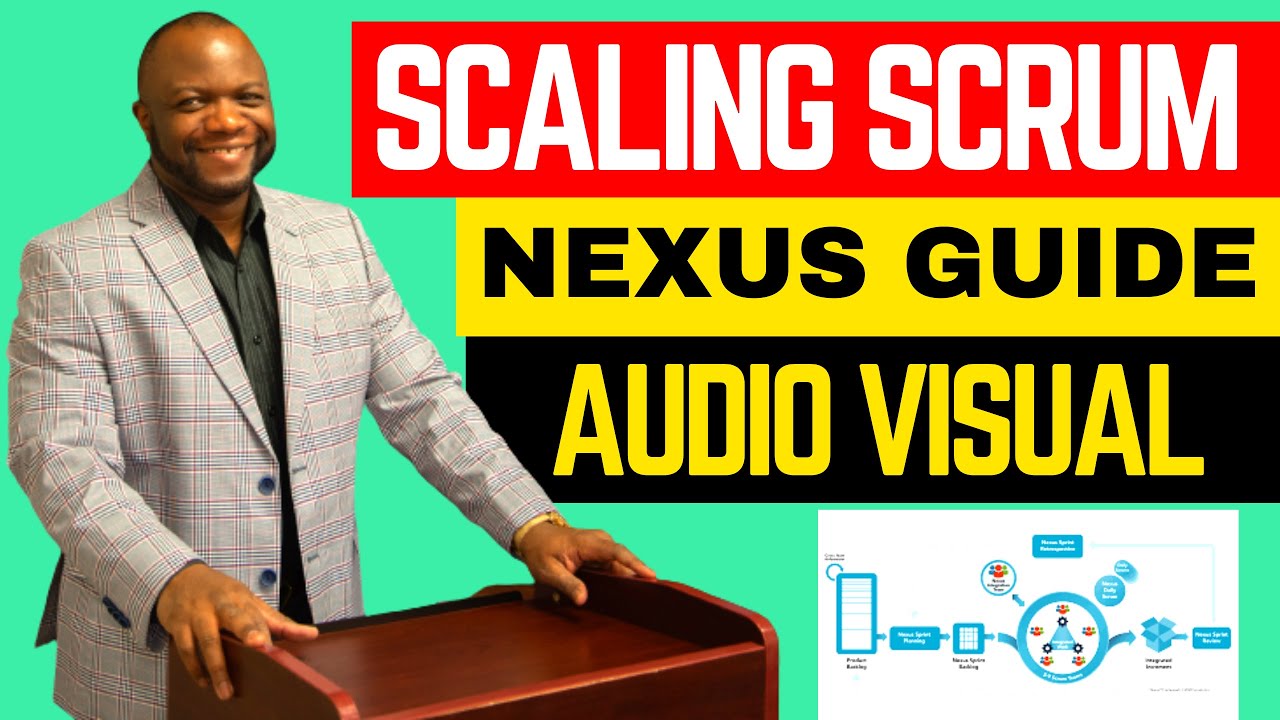 How to Scale SCRUM - The NEXUS Guide (Audio-Visual Training)