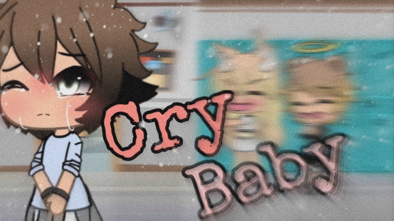 •|Cry Baby|•~Tradução~[Gacha Life]