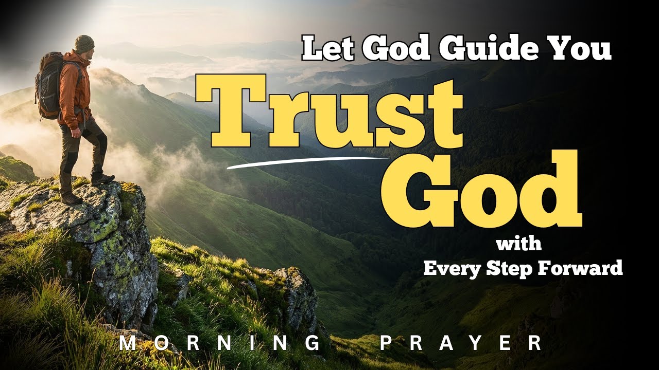 Let God Guide Every Step You Take Today | Morning Prayer