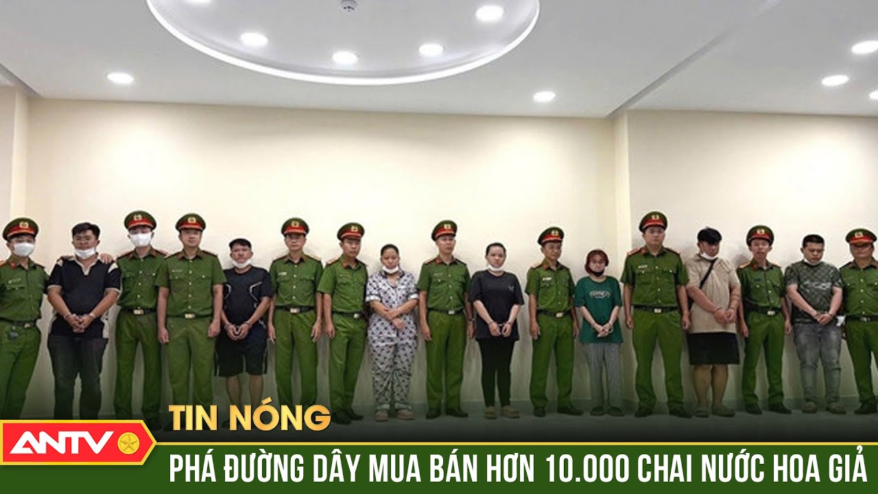 Bóc gỡ đường dây nước hoa giả quy mô khủng, thu lợi hơn 10 tỷ đồng | ANTV