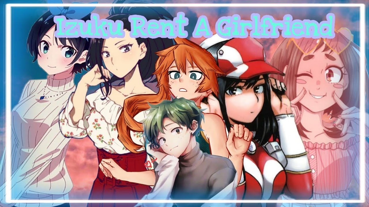 Izuku Rent A Girlfriend (izukux?) Capitulo 2 ¡Izuku Será mío! Final
