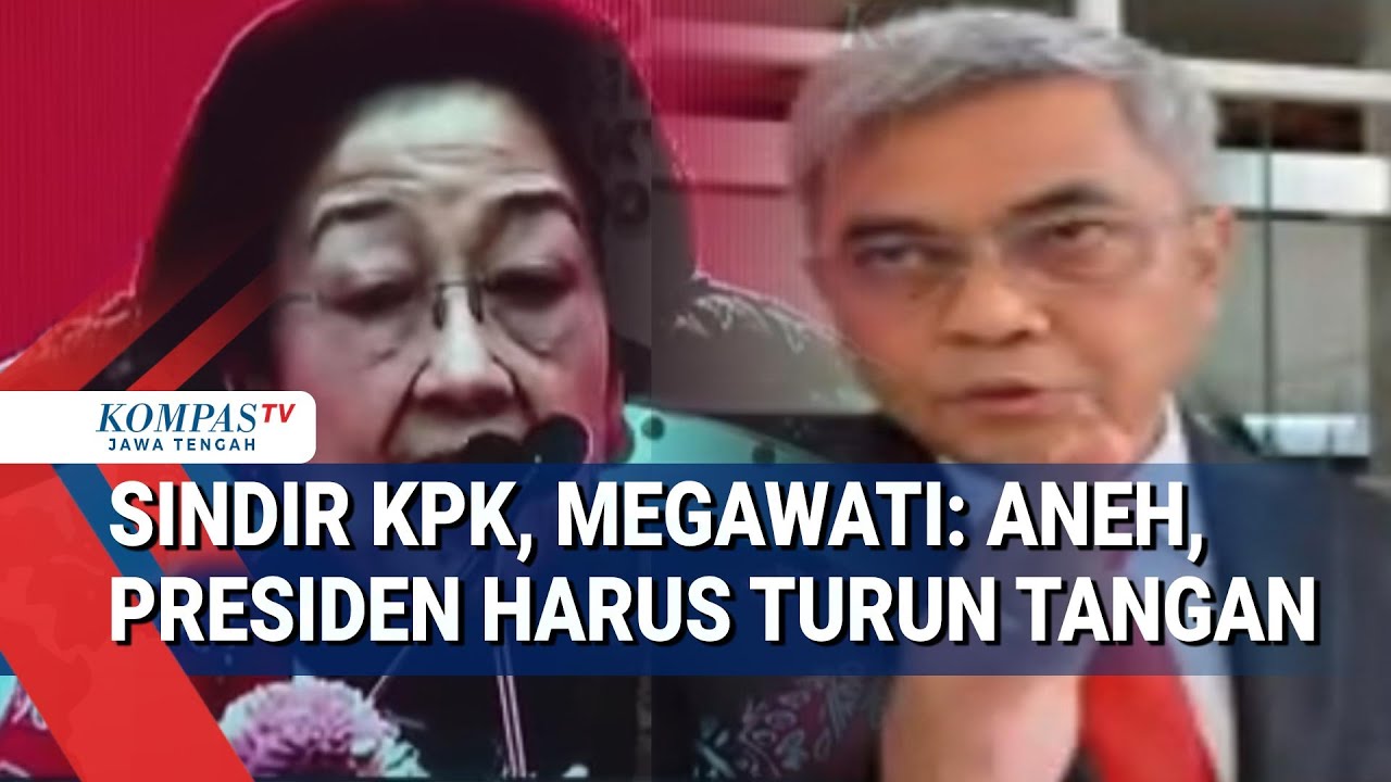 Sindir KPK, Megawati: Aneh, Presiden Harus Turun Tangan
