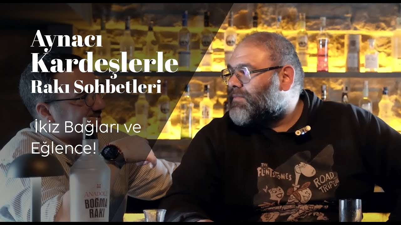 Aynacı Kardeşlerle Rakı Sohbetleri - İkiz Bağları ve Eğlence!