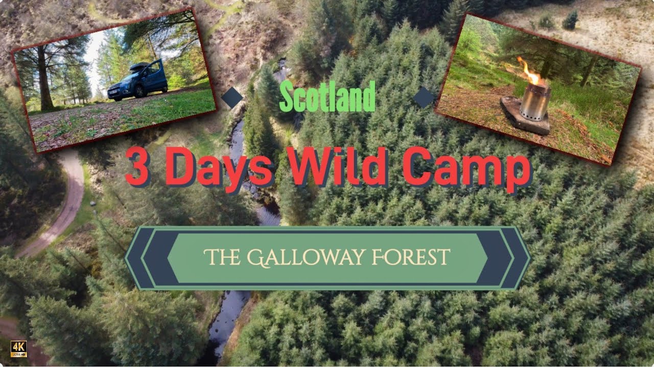 4K 3 Day Wild Camping in the STUNNING Galloway Forest/ Scotland