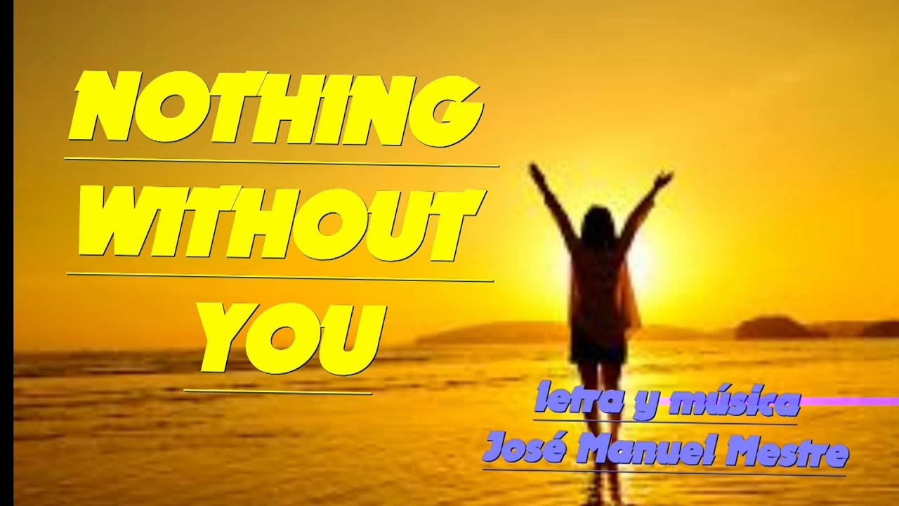 SHOWMANMESTRE -  NOTHING WITHOUT YOU -