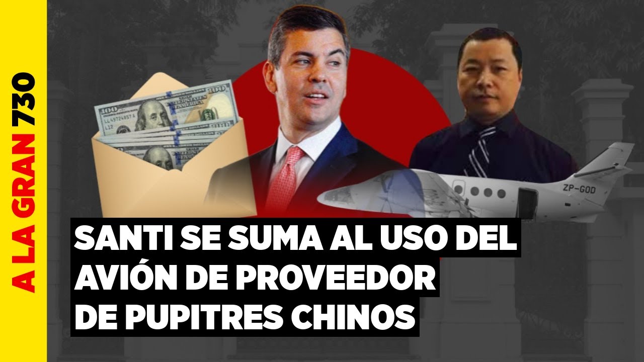 #LosSobresDelPoder: Santiago Peña se suma al uso del avión de proveedor de pupitres chinos
