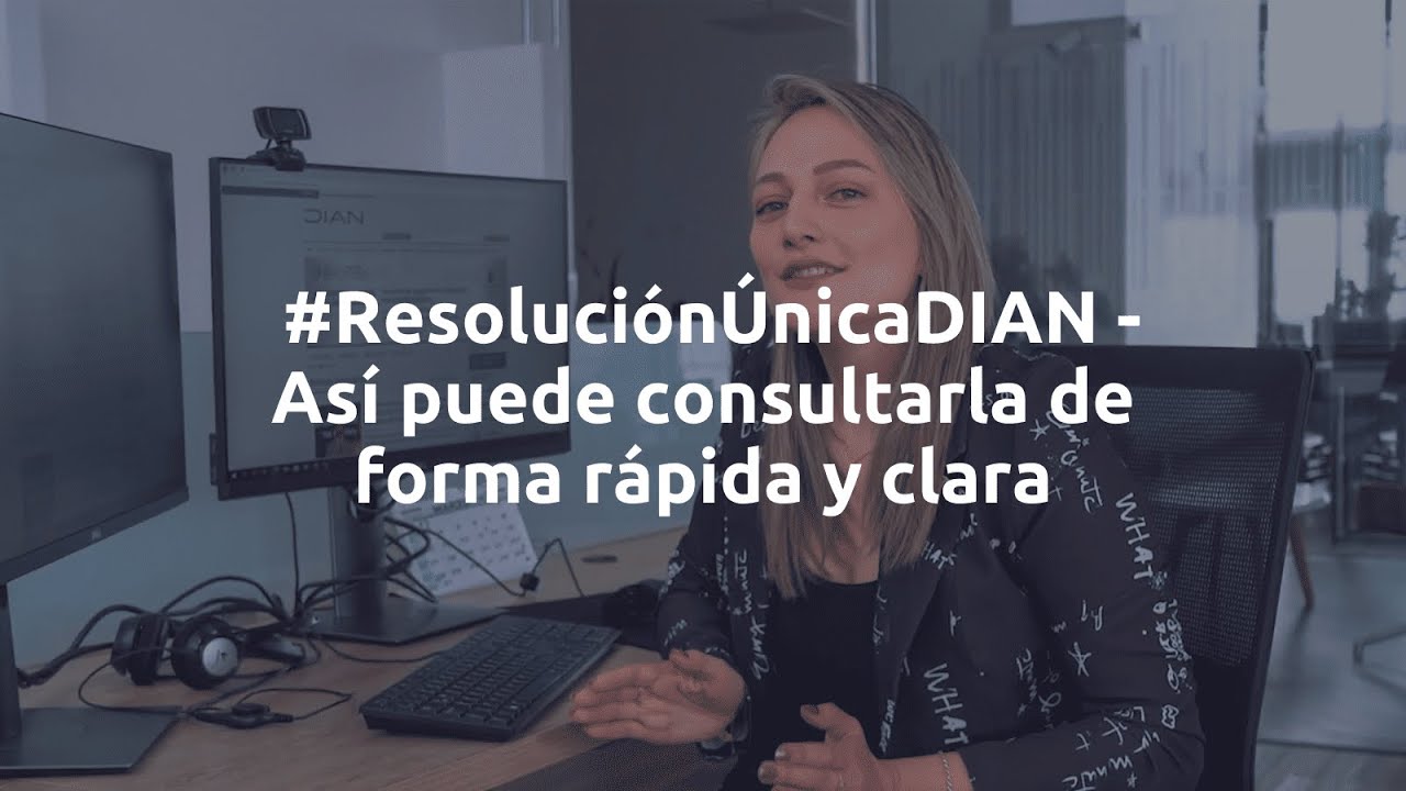 #ResoluciónÚnicaDIAN - Así puede consultarla de forma rápida y clara