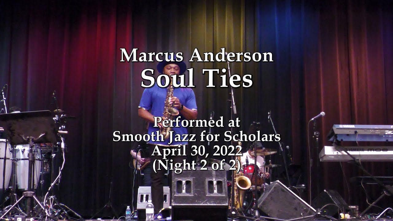 Marcus Anderson - Soul Ties - Smooth Jazz for Scholars (4/30/22)