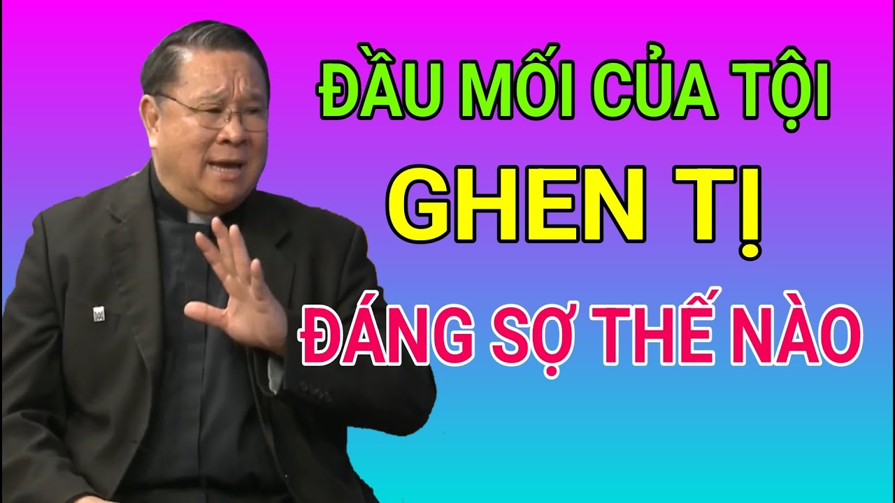 GHEN TỊ LÀ ĐẦU MỐI CỦA RẤT NHIỀU TỘI LỖI | CHA NGUYỄN KHẮC HY GIẢI ĐÁP THẮC MẮC