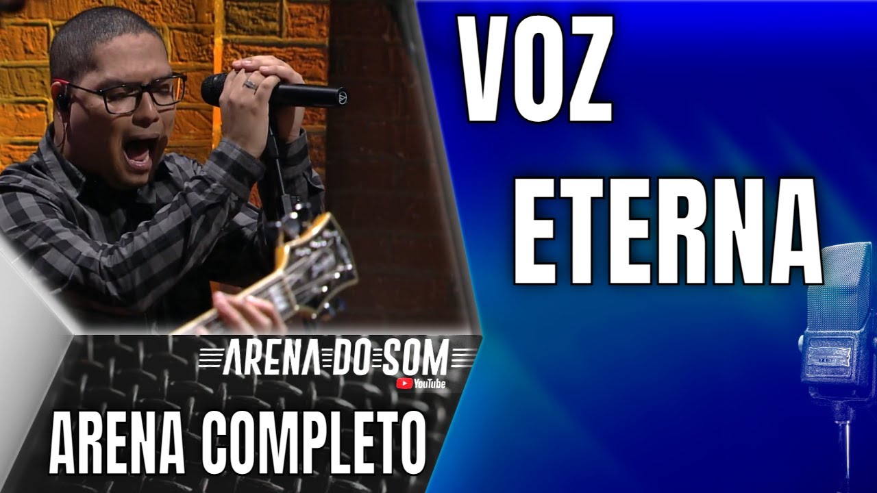 Voz Eterna - Arena do Som Completo
