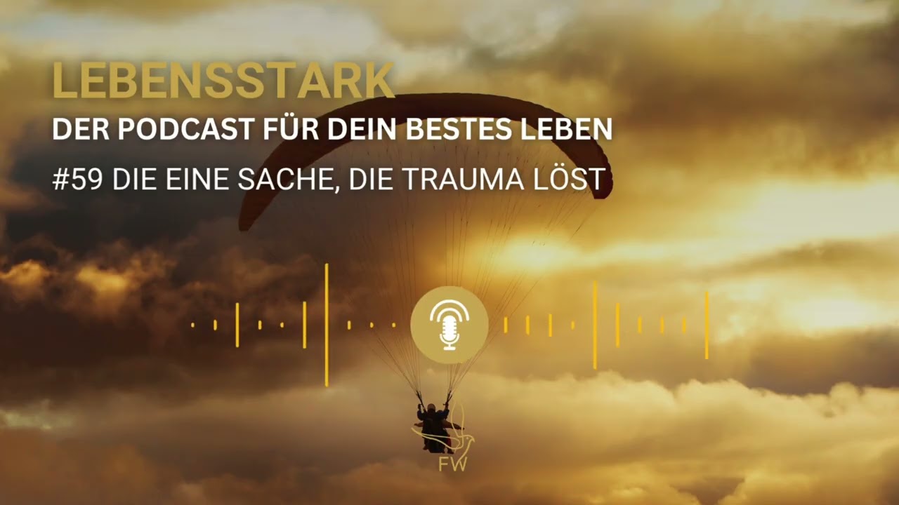 #59 Die eine Sache, die Trauma löst