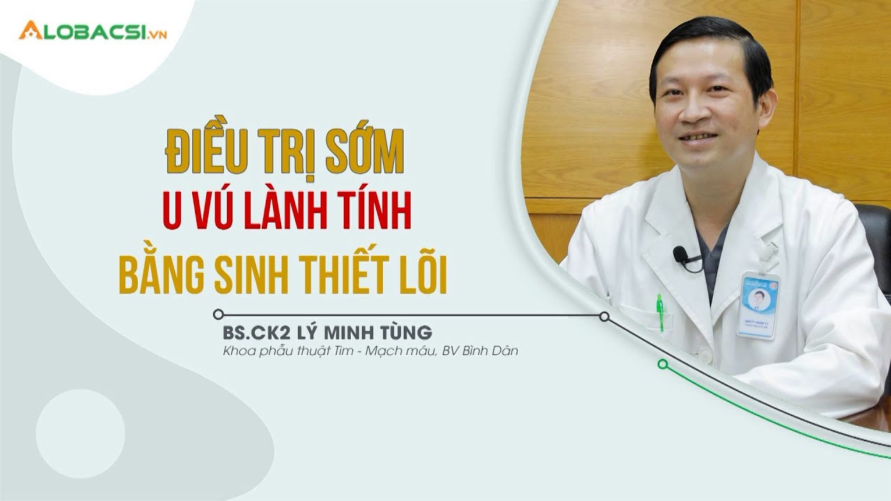 Điều trị sớm u vú lành tính bằng sinh thiết lõi