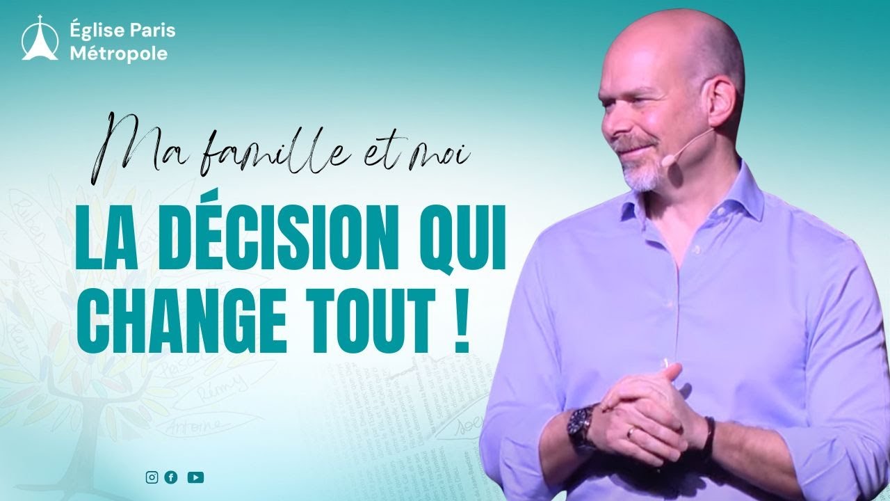 Ma famille et moi : la d&eacute;cision qui change tout｜Pasteur Christian ROBICHAUD - 04/01/2026