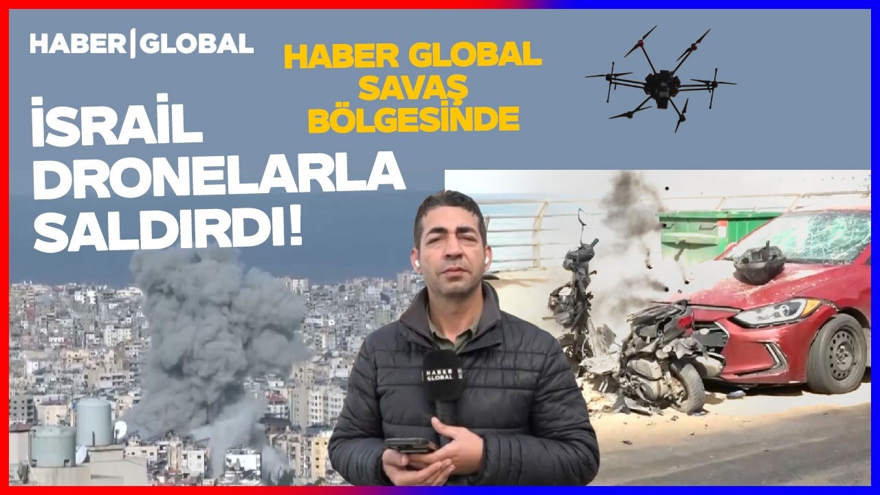 İsrail Bu Sefer Dronelarla Saldırdı! Haber Global Olay Yerinde...