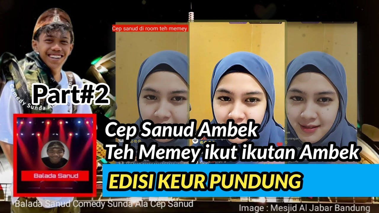 Cep sanud || Part #2 Cep Sanud Ambek Teh Memey ikut ikutan Ambek