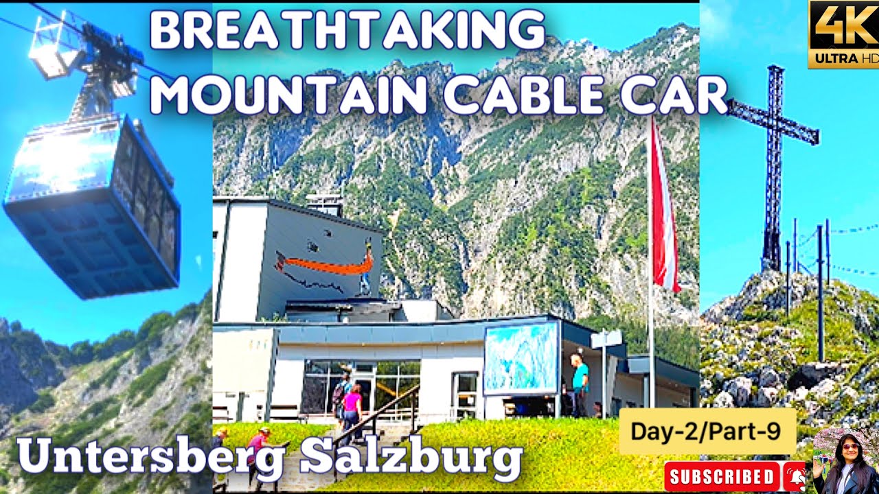 Untersberg Salzburg Austria 4K | CABLE CAR INTO THE UNTERSBERG MOUNTAIN  SALZBURG Vlog 2024 SEILBAHN