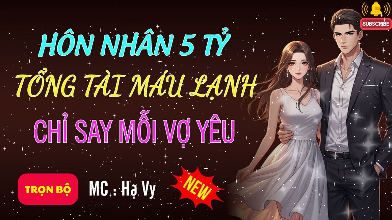 TỔNG TÀI MÁU LẠNH CHỈ SAY MÊ MỖI VỢ YÊU | AUDIO TIỂU THUYẾT NGÔN TÌNH HAY MC HẠ VY DIỄN ĐỌC MỚI 2026